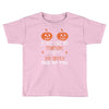 if you like my pumpkins! Toddler T-shirt