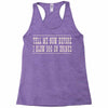 tell me now before i blow $50 on drinks Racerback Tank