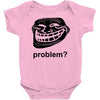 problem trollface troll face slogan internet meme t shirt2 Baby Onesie