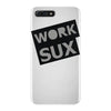 work sux iPhone 7 Plus Case