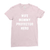 Wife Mommy Protector Hero Ladies Fitted T-Shirt