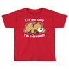 let me sleep Toddler T-shirt