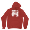 don&rsquo;t be a basic witch Hoodie