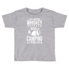 whiskey and camping! Toddler T-shirt