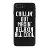 Chillin Out Maxin Relaxin All Cool iPhone 7 Plus Case