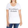 everything is probably Ladies Curvy T-Shirt