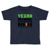 vegan because plant powered badass was not an offical tittle black Toddler T-shirt