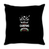 Weekend Forecast Camping With A Chance Of Drinking Throw Pillow