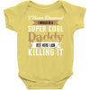i never dreamed i would be a super cool daddy but here i am killing it Baby Bodysuit