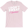 i don't sweat i sparkle T-Shirt