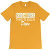 neighbors T-Shirt
