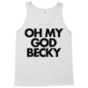 oh my god becky Tank Top