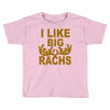 i like big racks Toddler T-shirt