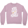 Work Hard, Stay Humble Crewneck Sweatshirt