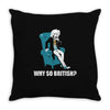why so british Throw Pillow