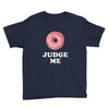 Donut Judge Me Youth Tee