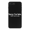 sorry i'm late white logo iPhone 7 Plus Case