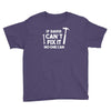 can't fix it Youth Tee
