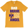 my dad was so brave god made him an angel T-Shirt