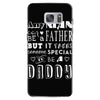any man can be a father but it takes someone special to be a daddy 2 Samsung Galaxy S7