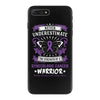Never Underestimate The Strength Of A Gynecologic Cancer Warrior iPhone 7 Plus Case