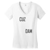 cuz dam Women's V-Neck T-Shirt
