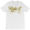 ride it T-Shirt
