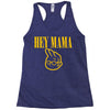 hey mama Racerback Tank