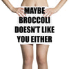 maybe broccoli doesn't like you either Mini Skirts