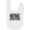 my mum didn't raise no fool. Baby Bibs