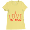 i love my mum red Ladies Fitted T-Shirt