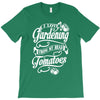 i love gardeing T-Shirt
