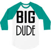 big dude 3/4 Sleeve Shirt