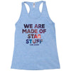 We Are Made Of Star Stuff Racerback Tank