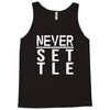 never settle Tank Top