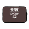 sorry i can't i have plans with my cat Laptop sleeve