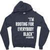 rooting for everybody t shirt. Zipper Hoodie