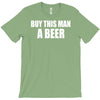 buy this man a beer T-Shirt