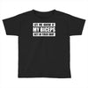 my biceps funny printed Toddler T-shirt