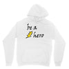 be a hero Unisex Hoodie