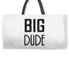 big dude Weekender Totes