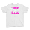 turn up the bass Youth Tee