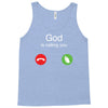 God is calling you Tank Top