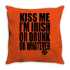kiss me i'm irish or drunk or whatever t shirt st patricks day funny t Throw Pillow