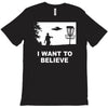 i want to believe T-Shirt