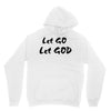 let go let god Hoodie