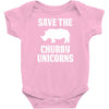 Save The Chubby Unicorns Infant Clothing