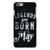 legends are born in may funny iPhone 6 Plus/6S Plus Case