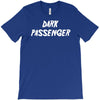 dark passenger T-Shirt