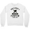 This Is What A Bad Ass Pawpaw Looks Like Crewneck Sweatshirt